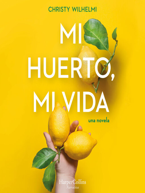 Title details for Mi huerto, mi vida by Christy Wilhelmi - Available